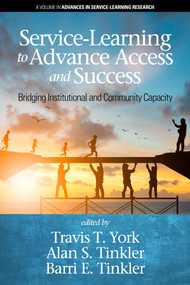 Service-Learning to Advance Access & Success (Bridging Institutional and Community Capacity) by Travis T. York, Alan S. Tinkler, Barri E. Tinkler, 9781641134743