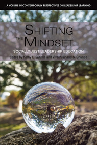 Shifting the Mindset (Socially Just Leadership Education) by Kathy L. Guthrie, Vivechkanand S. Chunoo, 9781648025587