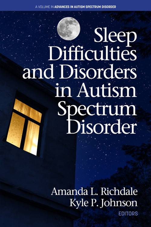 Sleep Difficulties and Disorders in Autism Spectrum Disorder by Amanda L. Richdale, Kyle P. Johnson, 9781648020940