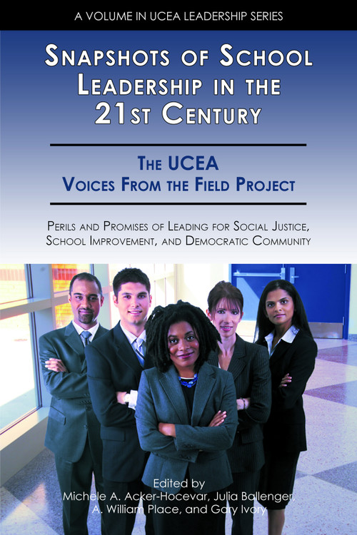 Snapshots of School Leadership in the 21st Century (Perils and Promises of Leading for Social Justice, School Improvement, and Democratic Community) by Michele A. Acker-Hocevar, Julia Ballenger, A. William Place, Gary Ivory, 9781617358982