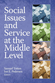 Social Issues and Service at the Middle Level by Samuel Totten, Jon E. Pedersen, 9781607520986