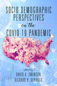 Socio-Demographic Perspectives on the COVID-19 Pandemic by David A. Swanson, Richard R. Verdugo, 9798887303468