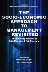 Socio-Economic Approach to Management Revisited (The Evolving Nature of SEAM in the 21st Century) by Anthony F. Buono, Henri Savall, 9781681231617