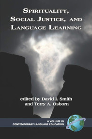 Spirituality, Social Justice, and Language Learning by David I. Smith, Terry A. Osborn, 9781593115999