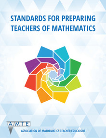 Standards for Preparing Teachers of Mathematics by Association of Mathematics Teacher Educators, 9781641139960