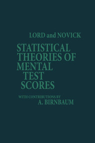 Statistical Theories of Mental Test Scores by Frederic M. Lord, Melvin R. Novick, 9781593119348