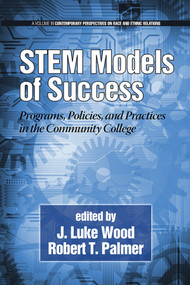 Stem Models of Success (Programs, Policies, and Practices in the Community College) by J. Luke Wood, Robert T. Palmer, 9781623964818