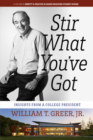 Stir What You've Got (Insights From a College President) - 9798887301396 by William T. Greer, 9798887301396