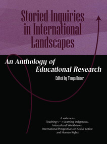 Storied Inquiries in International Landscapes (An Anthology of Educational Research) by Tonya Huber, 9781607523956