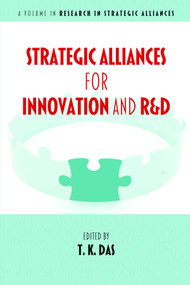 Strategic Alliances for Innovation and R&D by T. K. Das, 9781623966225