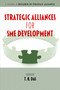 Strategic Alliances for SME Development by T. K. Das, 9781681231792