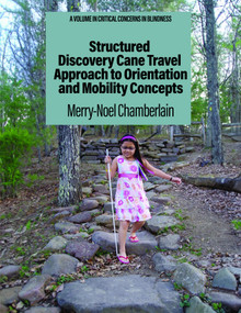 Structured Discovery Cane Travel Approach to Orientation and Mobility Concepts by Merry-Noel Chamberlain, 9798887304908