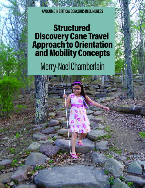 Structured Discovery Cane Travel Approach to Orientation and Mobility Concepts by Merry-Noel Chamberlain, 9798887304908