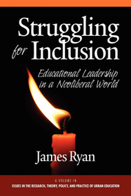 Struggling for Inclusion (Educational Leadership in a Neoliberal World) by James Ryan, 9781617356261