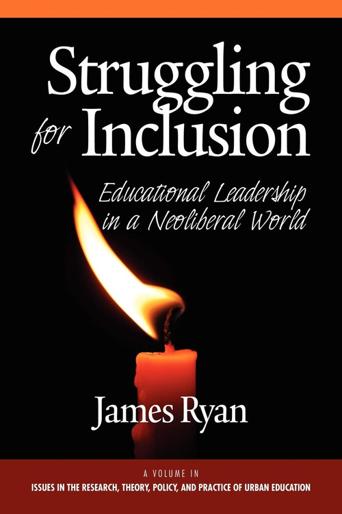 Struggling for Inclusion (Educational Leadership in a Neoliberal World) by James Ryan, 9781617356261