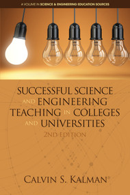 Successful Science and Engineering Teaching in Colleges and Universities by Calvin S. Kalman, 9781681239576