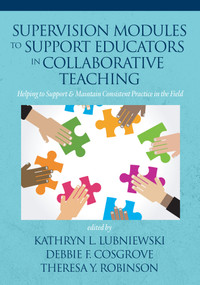 Supervision Modules to Support Educators in Collaborative Teaching (Helping to Support & Maintain Consistent Practice in the Field) by Kathryn L. Lubniewski, Debbie F. Cosgrove, Theresa Y. Robinson, 9781641135849