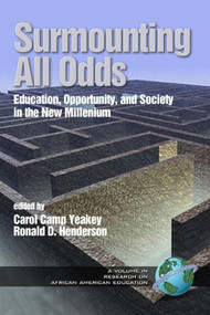 Surmounting All Odds (Education, Opportunity, and Society in the New Millennium) - 9781931576260 by Carol Camp Yeakey, Ronald D. Henderson, 9781931576260