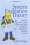 System Evaluation Theory (A Blueprint for Practitioners Evaluating Complex Interventions Operating and Functioning as Systems) by Ralph Renger, 9798887300429