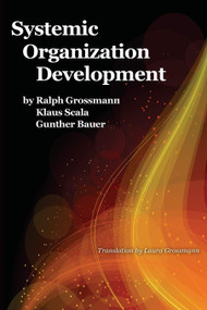 Systemic Organization Development by Ralph Grossmann, Klaus Scala, Günther Bauer, Laura Grossman, 9781641133111