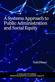 A Systems Approach to Public Administration and Social Equity - 9798887306827 by Todd Pooser, 9798887306827