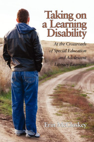 Taking on a Learning Disability (At the Crossroads of Special Education and Adolescent Literacy Learning) by Erin McCloskey, 9781617357862