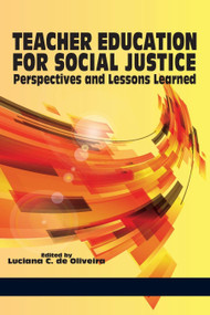 Teacher Education for Social Justice (Perspectives and Lessons Learned) by Luciana C. de Oliveira, 9781623961084