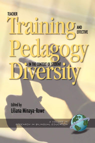 Teacher Training and Effective Pedagogy in the Context of Student Diversity by Liliana Minaya-Rowe, 9781930608788