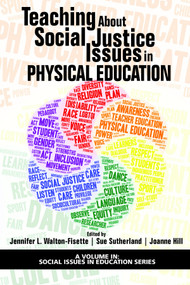 Teaching About Social Justice Issues in Physical Education by Jennifer L. Walton-Fisette, Sue Sutherland, Joanne Hill, 9781641137195
