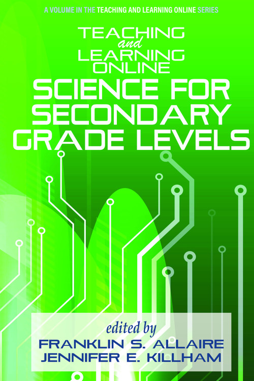 Teaching and Learning Online (Science for Secondary Grade Levels) by Franklin S. Allaire, Jennifer E. Killham, 9798887301273
