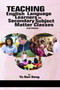 Teaching English Language Learners in Secondary Subject Matter Classes by Yu Ren Dong, 9781641137744