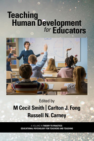 Teaching Human Development for Educators by M Cecil Smith, Carlton J. Fong, Russell N. Carney, 9798887304878
