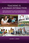Teaching is a Human Interaction (How Thoughtful Educators Respond, Are Responsive, and Take Responsibility) by Alexis L. Jones, 9798887301488