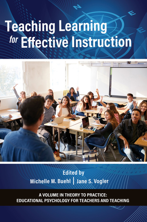 Teaching Learning for Effective Instruction by Michelle M. Buehl, Jane S. Vogler, 9781648029776