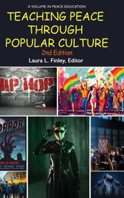 Teaching Peace Through Popular Culture by Laura L. Finley, 9798887304298