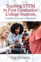 Teaching Stem to First Generation College Students (A Guidebook for Faculty & Future Faculty) by Gail Horowitz, 9781641135962
