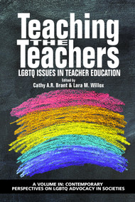 Teaching the Teachers (LGBTQ Issues in Teacher Education) by Cathy A. R. Brant, Lara M. Willox, 9781641138307