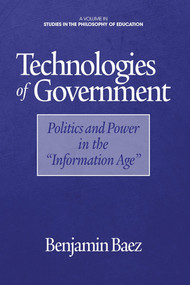 Technologies of Government (Politics and Power in the "Information Age") by Benjamin Baez, 9781623967925
