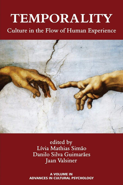 Temporality (Culture in the Flow of Human Experience) by Lívia Mathias Simão, Danilo Silva Guimarães, Jaan Valsiner, 9781623969677