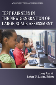 Test Fairness in the New Generation of Large-Scale Assessment by Hong Jiao, Robert W. Lissitz, 9781681238937