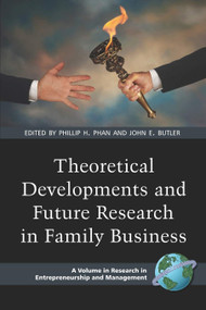 Theoretical Developments and Future Research in Family Business by Phillip H. Phan, John E. Butler, 9781593115517