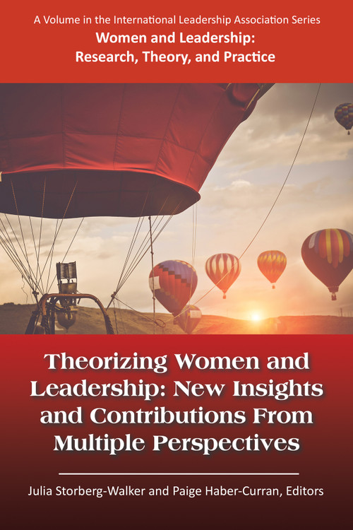 Theorizing Women and Leadership (New Insights and Contributions from Multiple Perspectives) by Julia Storberg-Walker, Paige Haber-Curran, 9781681236827