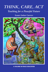 Think, Care, ACT (Teaching for a Peaceful Future) by Susan Gelber Cannon, 9781617354267