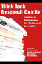 Think Tank Research Quality (Lessons for Policy Makers, the Media, and the Public) by Kevin G. Welner, Patricia H. Hinchey, Alex Molnar, Don Weitzman, 9781617350207