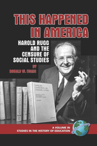 This Happened in America (Harold Rugg and the Censure of Social Studies) by Ronald W. Evans, 9781593117658