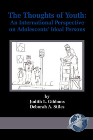 The Thoughts of Youth (An International Perspective on Adolescents' Ideal Persons) by Judith L. Gibbons, Deborah A. Stiles, 9781593111007