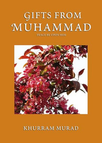 Gifts from Muhammad by Khurram Murad, 9780860372738