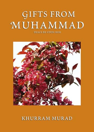 Gifts from Muhammad by Khurram Murad, 9780860372738