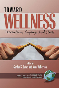 Toward Wellness (Prevention, Coping and Stress) by Gordon S. Gates, Mimi Wolverton, 9781931576345