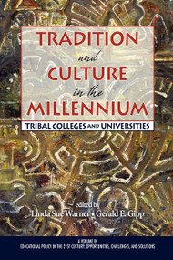 Tradition and Culture in the Millennium (Tribal Colleges and Universities) by Linda Sue Warner, Gerald E. Gipp, Bruce Anthony Jones, 9781607520009